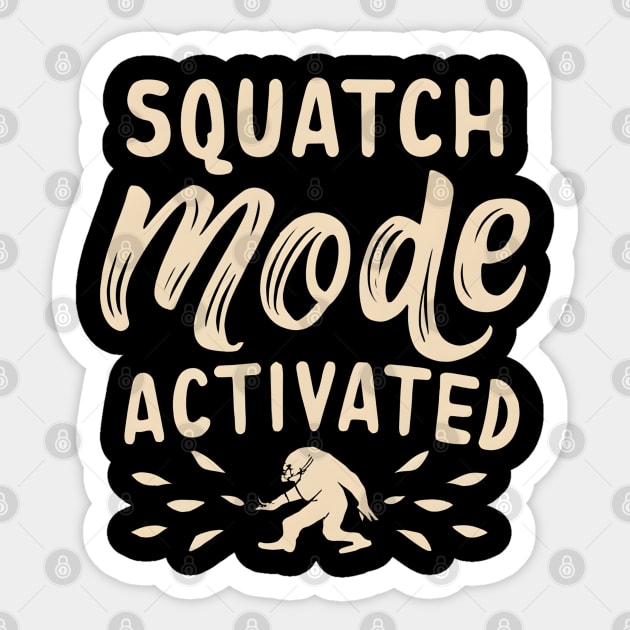 Squatch mode activated Sticker by NomiCrafts